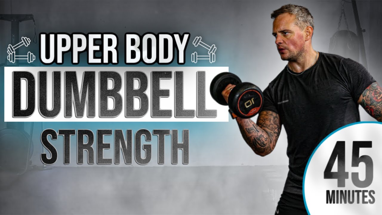 45 Minute UPPER BODY DUMBBELL Workout at Home (Strength & Conditioning ...