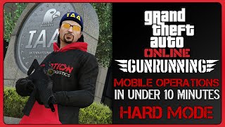 GTA Online - Mobile Operations on Hard in Under 10 Minutes [Tier 4 Gunrunning Career]