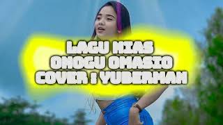 Download Lagu Lagu Nias Onogu omasio | Cover Yuberman MP3