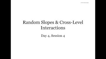 Mplus Workshop (Day 4/5, Session 4/4): Random Slopes & Cross Level Interactions