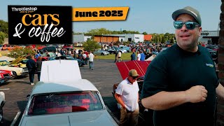Throttlestop's Cars &amp; Coffee Recap Video w/ Muscle Car Mike! - June 2025