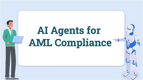 Revolutionizing AML Compliance with AI Agents