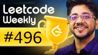 How to solve from First Priciples? | LeetCode Weekly 496 & 495 + Biweekly 179 | Community Classes