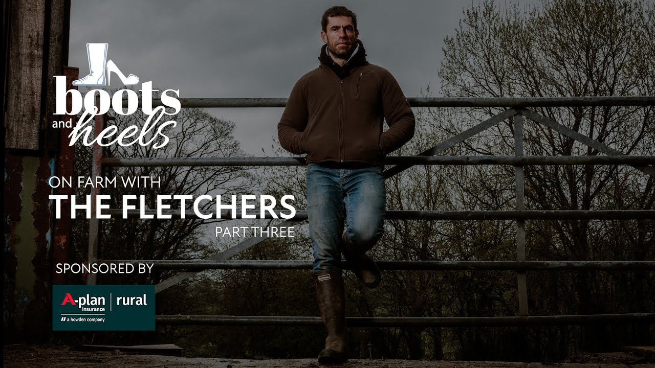 Boots and Heels: On Farm with the Fletchers - Part Three - YouTube