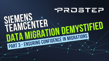Siemens Teamcenter Data Migration Demystified - Part 3: Ensuring Confidence in Migrations
