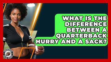 What Is The Difference Between A Quarterback Hurry And A Sack? - Gridiron Data Digest