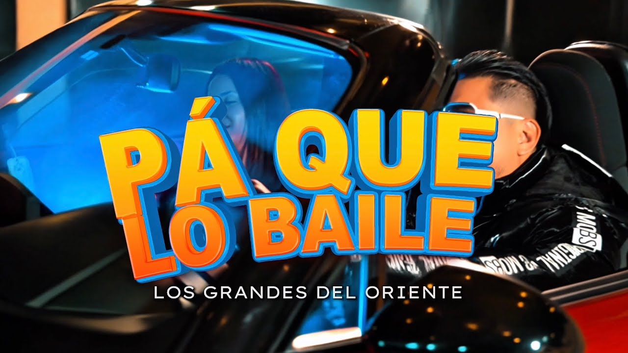 Pa que lo Baile-Los Grandes del Oriente 