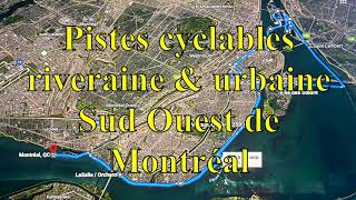 Pistes cyclables riveraine &amp; urbaine du Sud Ouest de Montréal ( HD )