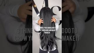 3 things you should do to grow your hair and make it thicker hairstyle hairgrowth haircare