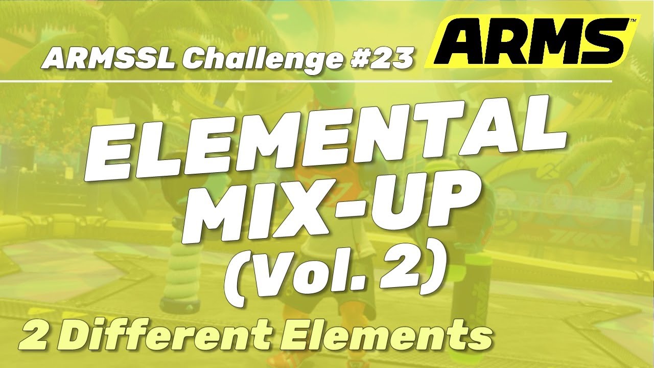ARMS - ARMSSL Community Challenge #23: ELEMENTAL MIX-UP (Vol. 2)