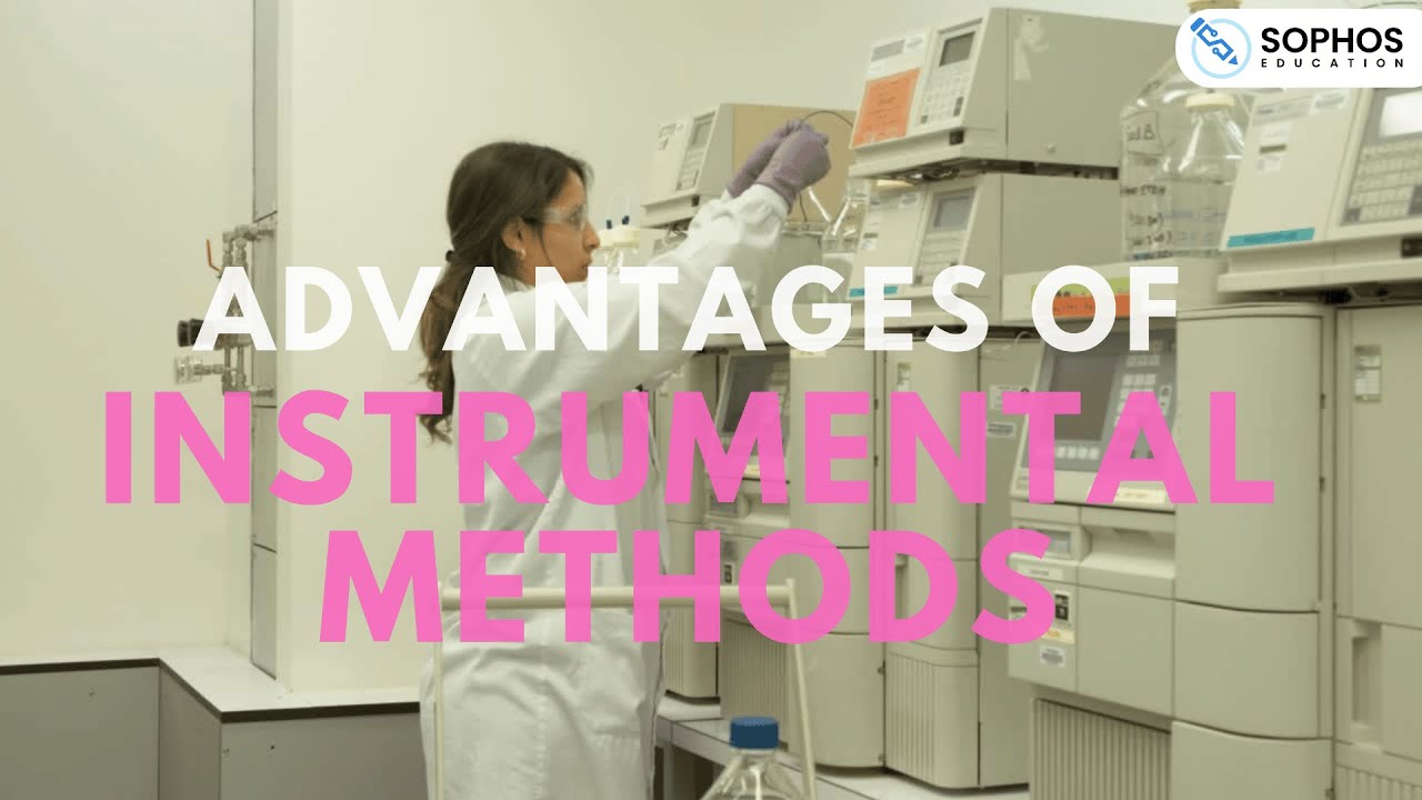 Advantages of Instrumental Methods - YouTube