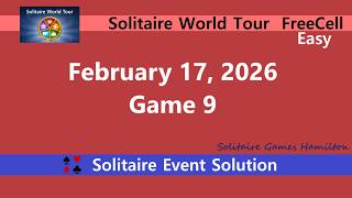 Solitaire World Tour Game #9  February 17, 2026 Event | FreeCell Easy