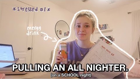 PULLING AN ALL NIGHTER ON A SCHOOL NIGHT *studying for 5 hours*