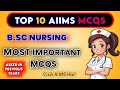 Top 10 Aiims B.sc Nursing Mcqs | Most Expected MCQs 2025 | Previous Year Questions