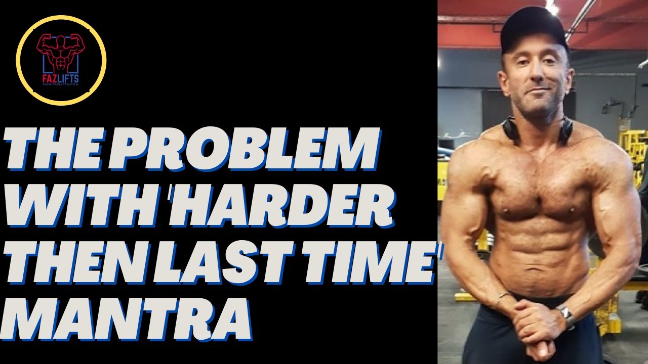The Problem With 'Harder Then Last Time' Mantra