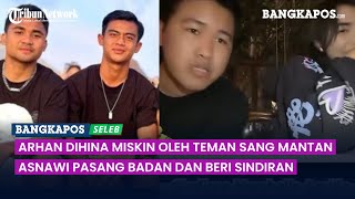 Pratama Arhan Dihina Miskin Oleh Teman Sang Mantan Asnawi Mangkualam Pasang Badan Dan Beri Sindiran