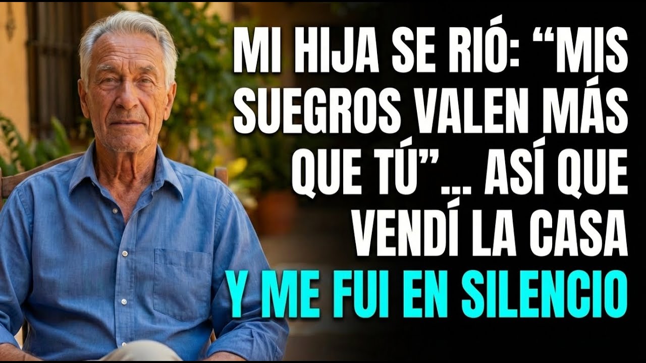 Mi Hija Se Burló “Mis Suegros Valen Más Que Tú”… Así Que Vendí La Casa y Me Marché En Silencio