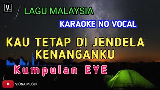 Download lagu Kau Tetap Di Jendela Kenanganku - Eye Karaoke No Vocal mp3