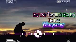 🎻Suab nkauj kho siab 🎶Koj Twb Tsis Hlub Nca Koj Ho Dag (Cover) pov Vwj studio 2026✅