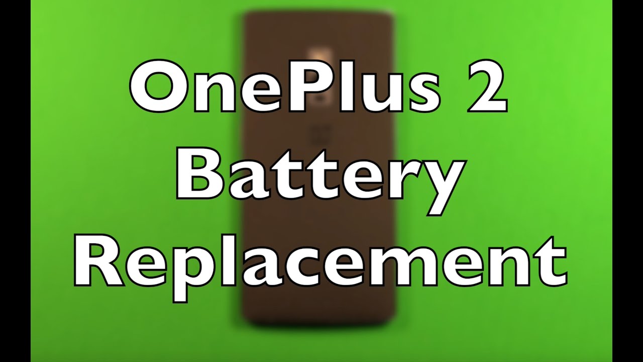 OnePlus 2 Battery Replacement How To Change YouTube
