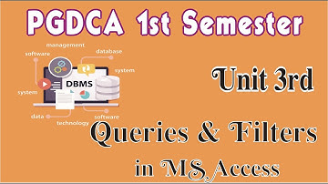 #3 Ms Access Unit 3 PGDCA 1st SEM, Queries,  Filters , Joins in MS Access