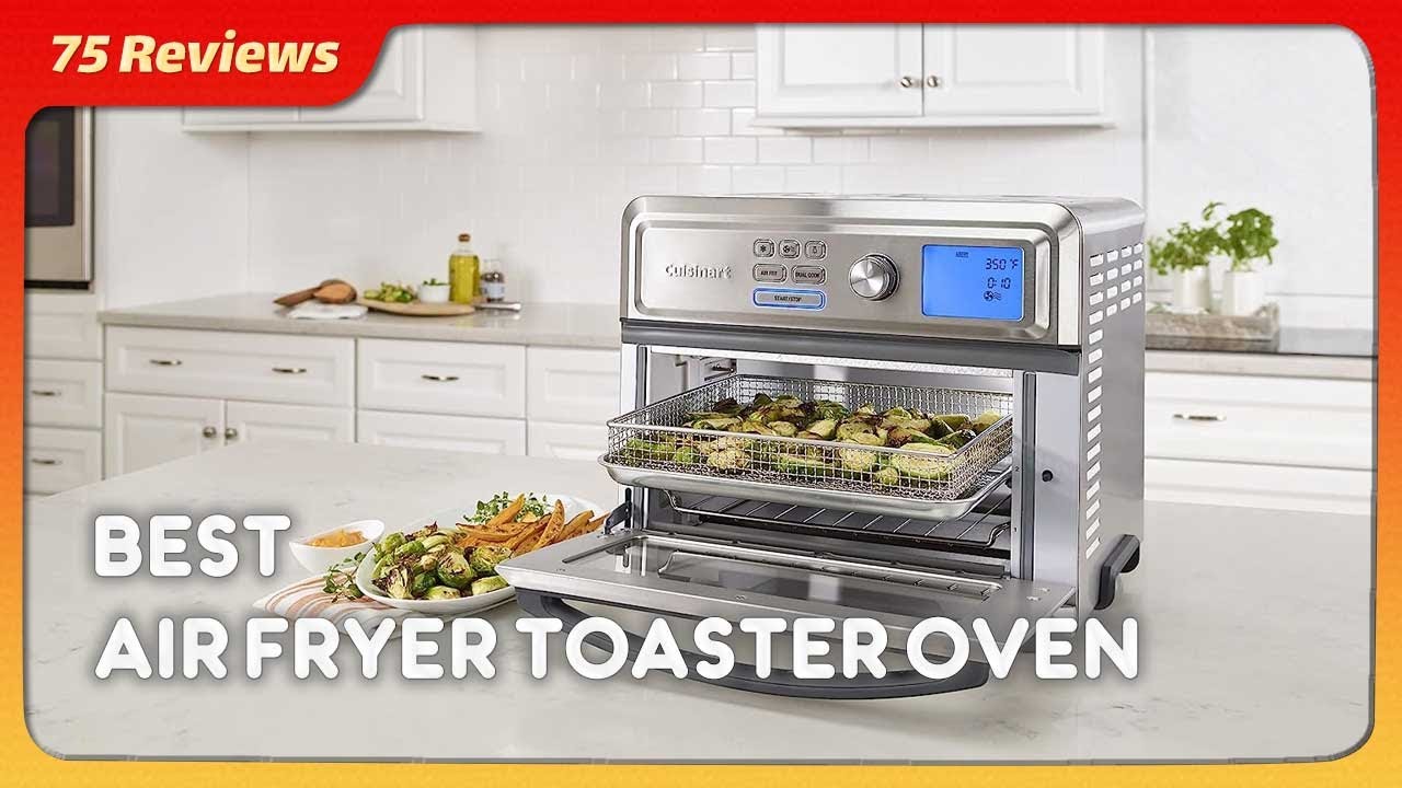 The 5 Best Air Fryer Toaster Ovens of 2024, Tested and Reviewed