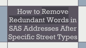 How to Remove Redundant Words in SAS Addresses After Specific Street Types