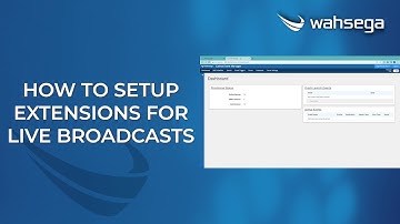 How To Setup Extensions for Live Broadcasts