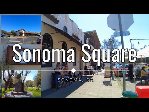 Walk Sonoma Square: Gateway to Wine Country in Sonoma, CA