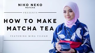 How To Make Matcha Tea Featuring Mira Filzah