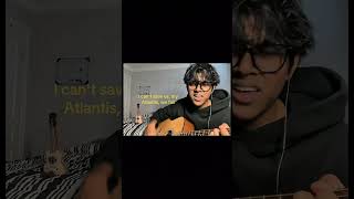 atlantis - sea fret (subscribe for more 😁) #atlantis #seafret #guitar #cover #singing #shorts