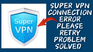 How To Solve Super VPN "Connection error please retry" Problem || Rsha26 Solutions screenshot 5