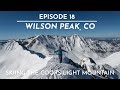 The FIFTY - Ep. 18 - Wilson Peak. Skiing the Coors Light Mountain