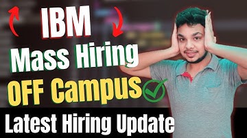 IBM Mass Hiring 2023 Batch | OFF Campus Job Drive For 2023 | 2024 Batch | Latest Hiring 2021-2024