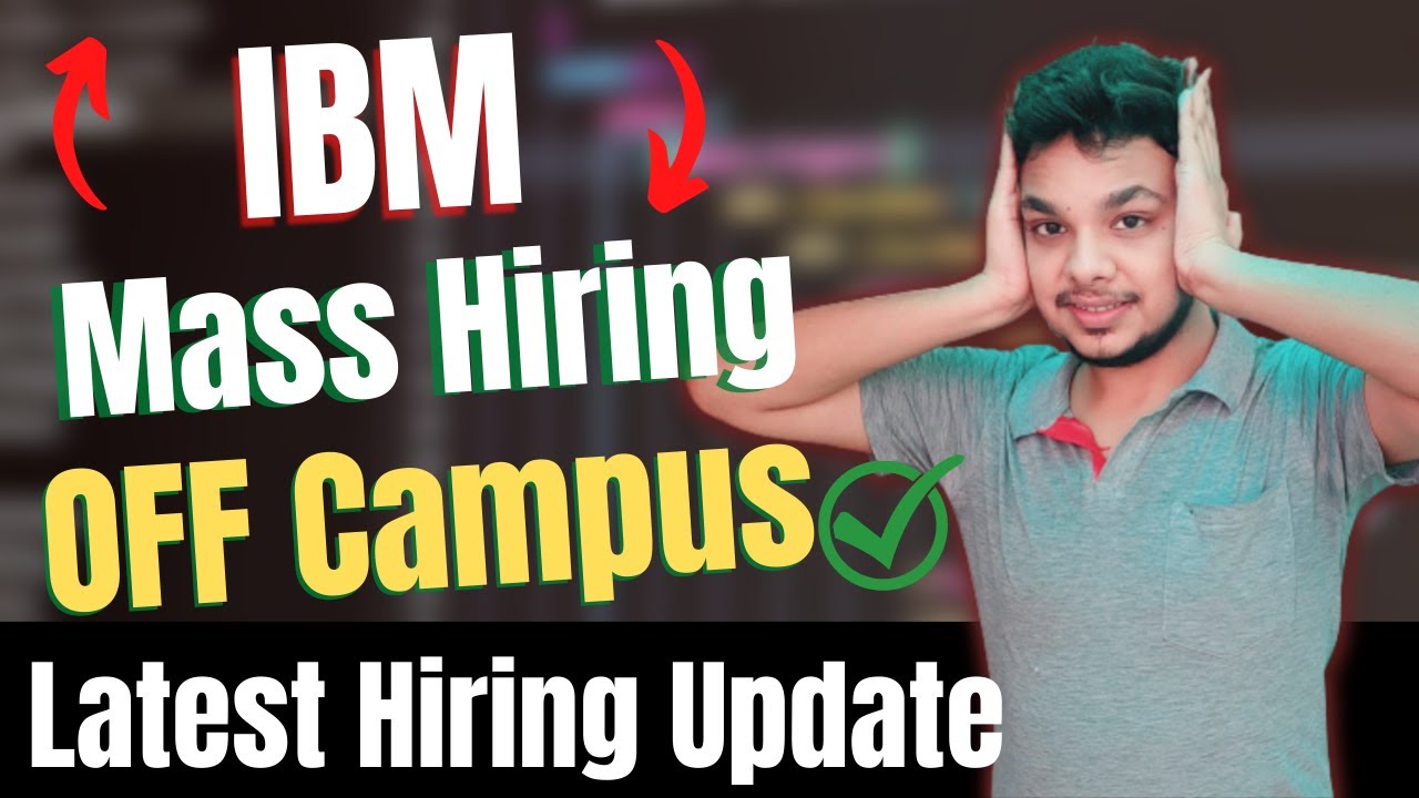 IBM Mass Hiring 2023 Batch | OFF Campus Job Drive For 2023 | 2024 Batch ...