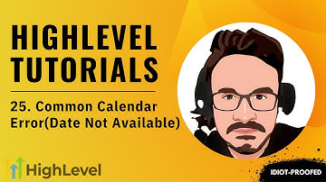 GoHighLevel Tutorial For Beginners - 25. HighLevel Calendar Error (Date Not Available)