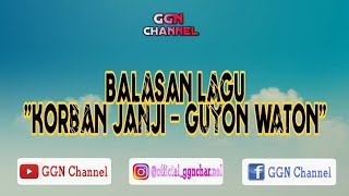 BALASAN LAGU KORBAN JANJI - GUYON WATON | Lirik