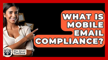What Is Mobile Email Compliance? - TheEmailToolbox.com