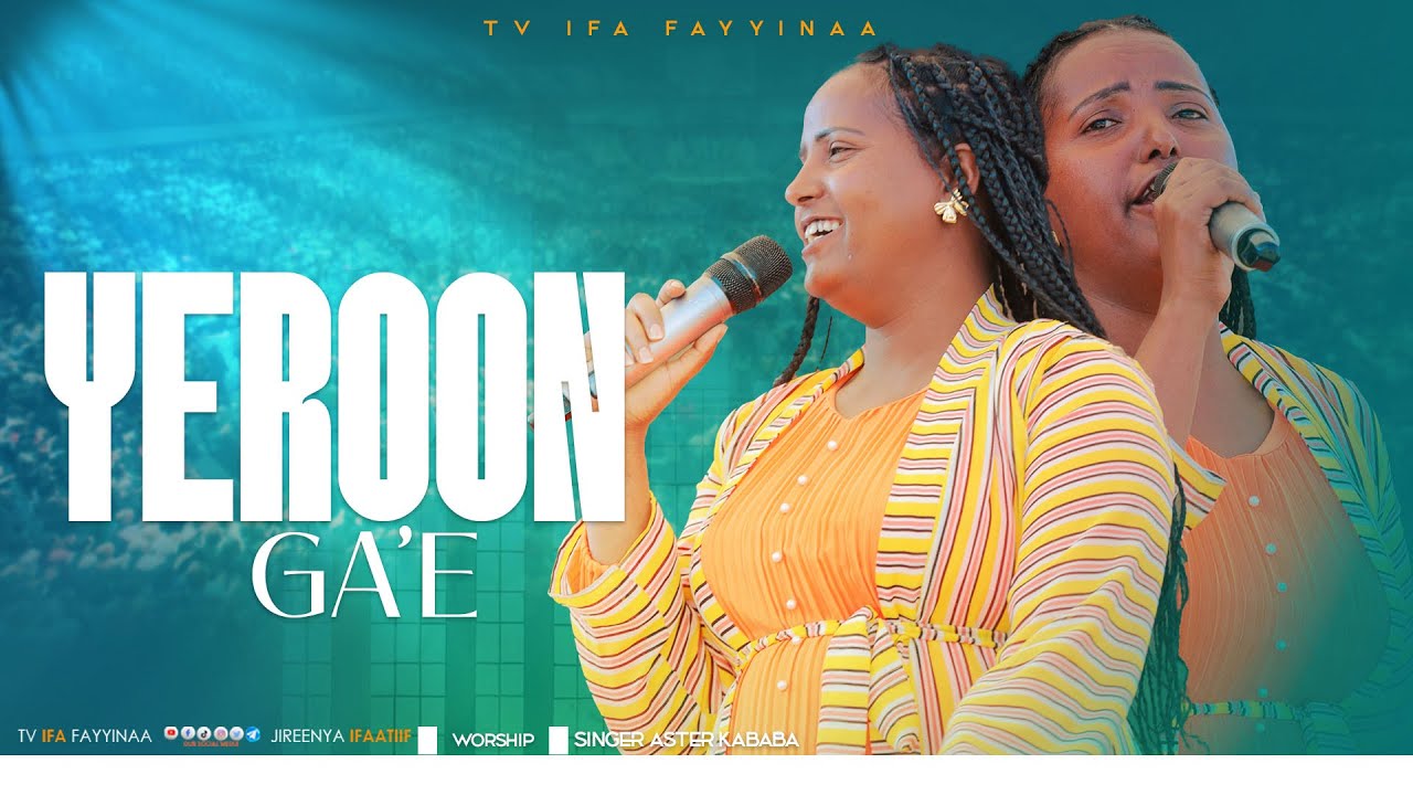 YEROON GA’E || FAR ASTER ABBABAA 