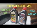 TOYOTA WS ATF old formulation vs TOYOTA ATF WS new formulation any difference, TOYOTA TRANSMISSION
