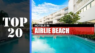 TOP 20 AIRLIE BEACH Best Hotels Accommodations