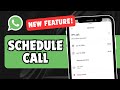 WhatsApp: How to Schedule a Call (New Feature 2026)