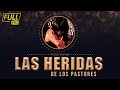 LAS HERIDAS DE LOS PASTORES | PELICULA CRISTIANA | MUJERES ESPADAS