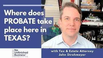 Where does the probate process occur here in Texas?