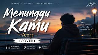 Menunggu Kamu - Anji Cover // Ruang Halu (Cocok Buat yang Lagi Berjuang LDR)