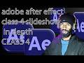 adobe after effect class 4 slideshow in depth |
