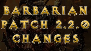 Diablo 3 Barbarian Patch 2.2.0 Changes