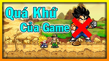 Ngọc Rồng Online - Trở Lại Quá Khứ Của Game Sẽ Thế Nào ???