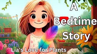 A Kids Bedtime Story : Lia's Love for Plants with an hour of sleep music