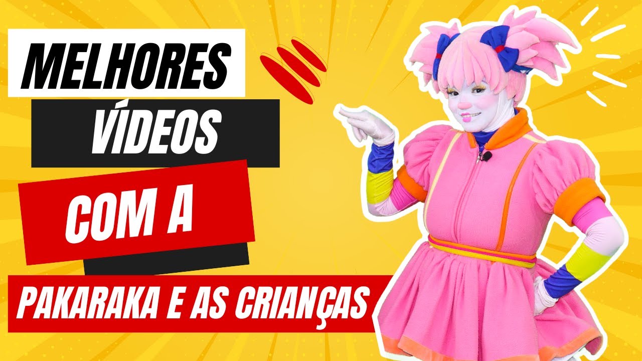 + de 1 hora de vídeos pakaraka e as crianças